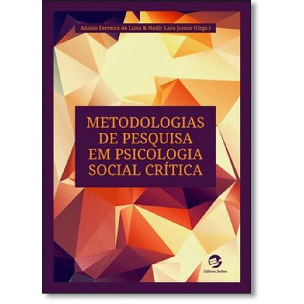 Metodologias De Pesquisa Em Psicologia Social Crítica Casas Bahia