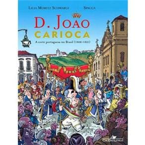 Livro - D.João Carioca: a Corte Portuguesa no Brasil (1808-1821)