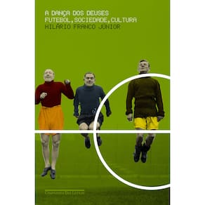 Livro - A Dança dos Deuses: Futebol, Sociedade e Cultura - Hilário Franco Júnior