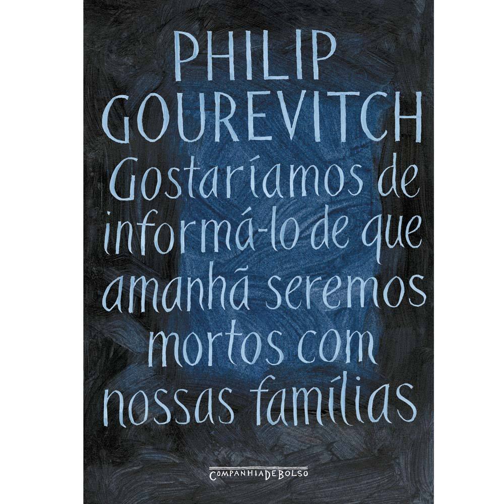 imagem-Livro - Gostaríamos de Informá-lo de que Amanhã Seremos Mortos Com Nossas Famílias: Histórias de Ruanda - Edição de Bolso