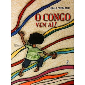 Livro - O Congo Vem Aí! - Sérgio Capparelli