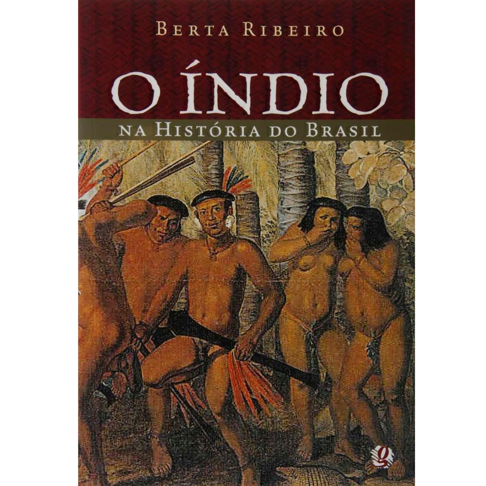 Livro - O Índio na História do Brasil - Berta Ribeiro