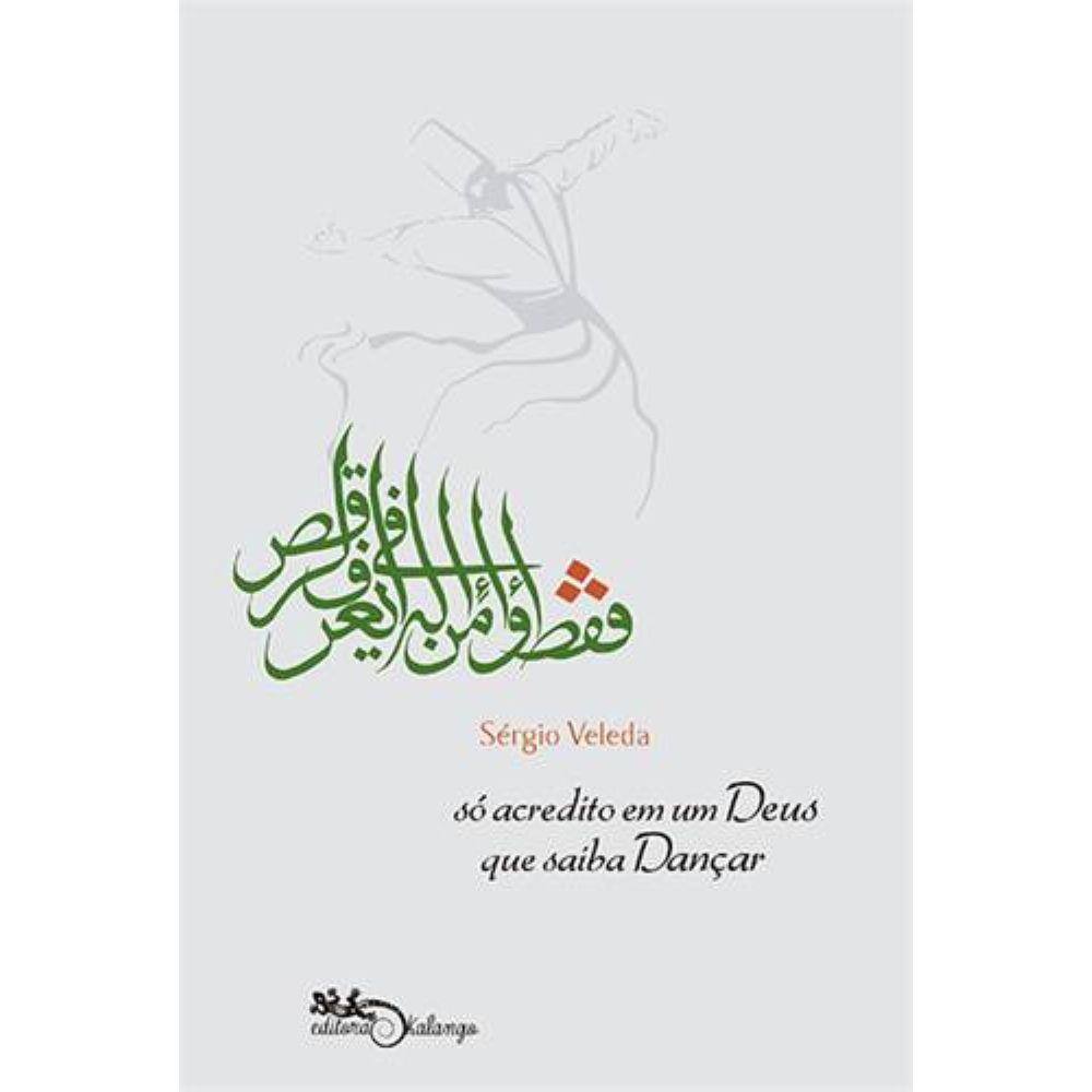 Livro - So Acredito em Um Deus Que Saiba Dançar