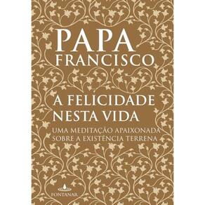 A Felicidade Nesta Vida