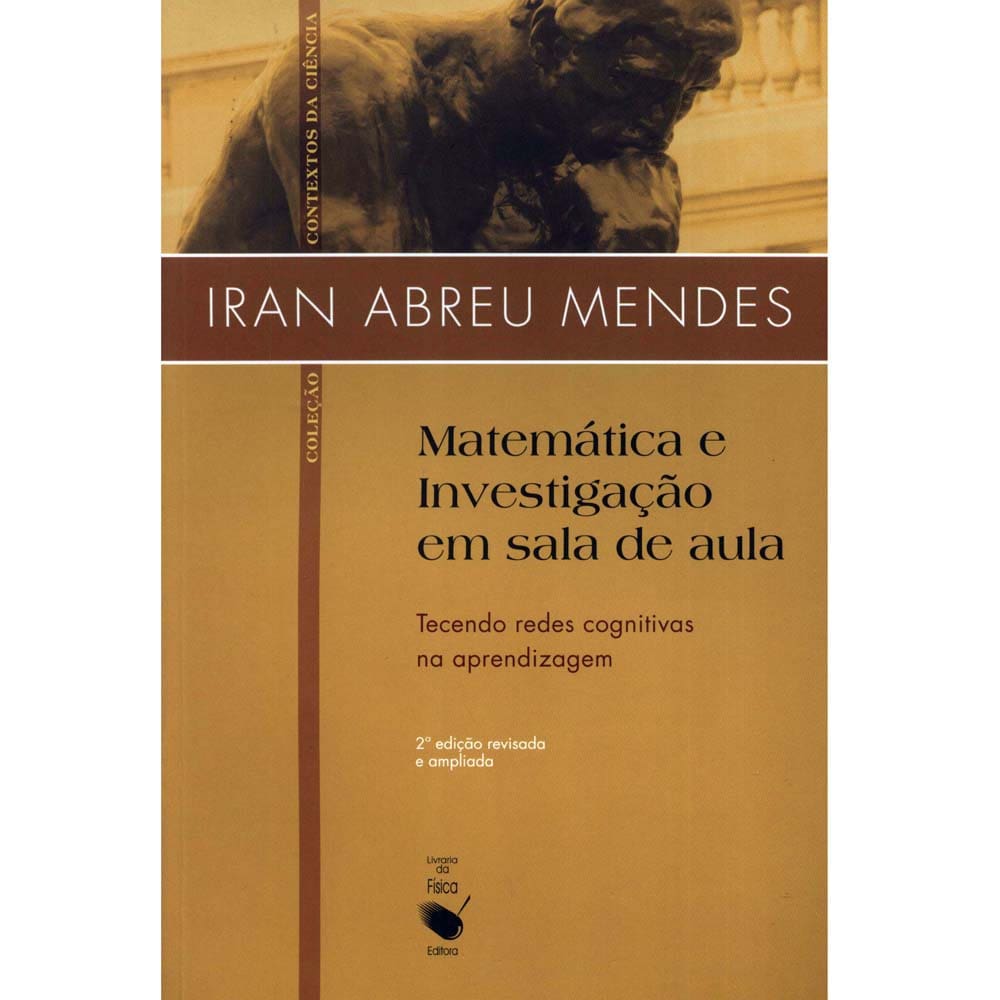 Livro - Contextos da Ciências - Matemática e Investigação em Sala de Aula: Contendo Redes Cognitivas na Aprendizagem
