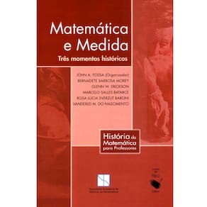 Livro - Matemática e Medida: Três Momentos Históricos