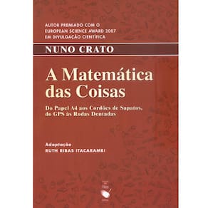 Livro - A Matemática das Coisas: do Papel A4 aos Cordões de Sapatos, do GPS às Rodas Dentadas