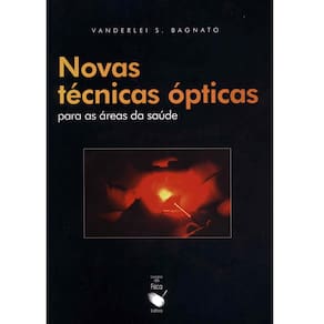 Livro - Novas Técnicas Ópticas Para as Áreas da Saúde