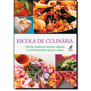 Livro - Escola de Culinária: 150 das Melhores Receitas Clássicas e Contemporâneas Passo a Passo - Hamlyn