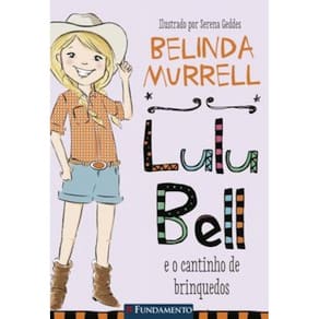 Livro - Lulu Bell 3 - Lulu Bell e O Cantinho de Brinquedos