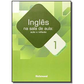 Ingles Na Sala De Aula - Acao E Reflexao