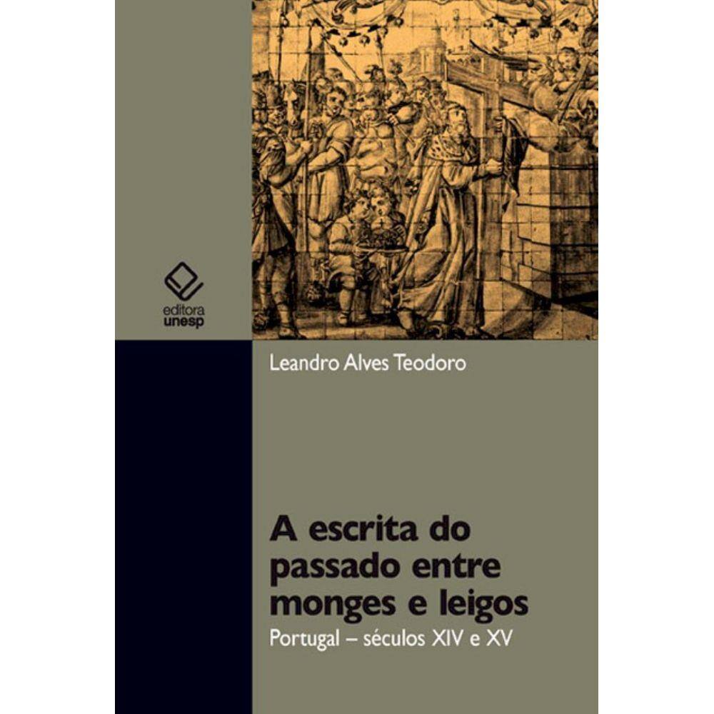 Livro - A escrita do passado entre monges e leigos