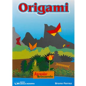 Livro - Origami: Aprender Brincando - Bruno Ferraz