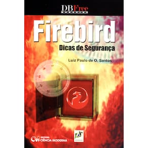 Livro - Firebird: Dicas de Segurança - Luiz Santos