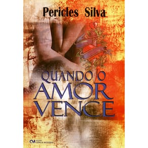 Livro - Quando o Amor Vence - Péricles Silva