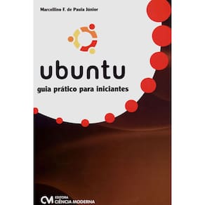 Livro - Ubuntu: Guia Prático Para Iniciantes - Marcellino Paula Junior