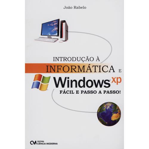 imagem-Livro - Introdução a Informática e Windows XP: Facil e Passo a Passo - João Rabelo