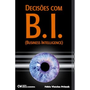Livro - Decisões com B.I.: Business Intelligence - Fábio Vinícius Primak