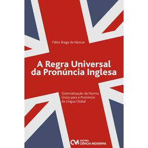A Regra Universal da Pronuncia Inglesa - Fabio Braga de Alencar