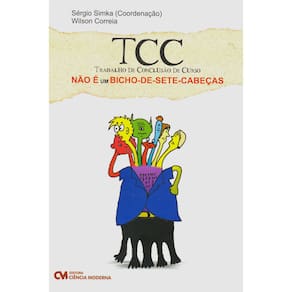 Livro - TCC Não é um Bicho-de-Sete-Cabeças - Sérgio Simka, Wilson Correia