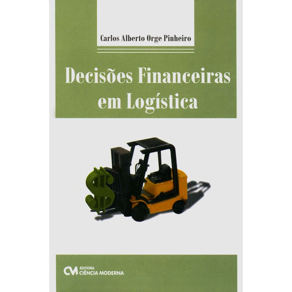 Livro - Decisões Financeiras em Logística - Carlos Alberto Orge Pinheiro
