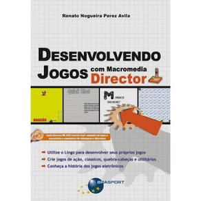 Livro - Desenvolvendo Jogos Com Macromedia Director - Renato Nogueira Perez Avila