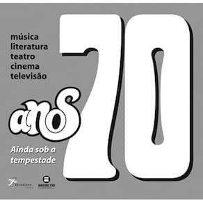 Livro - Anos 70: Ainda Sob a Tempestade - Adauto Novaes