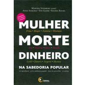 Mulher, Morte, Dinheiro na Sabedoria Popular - Provérbios em 5 Línguas Importantes