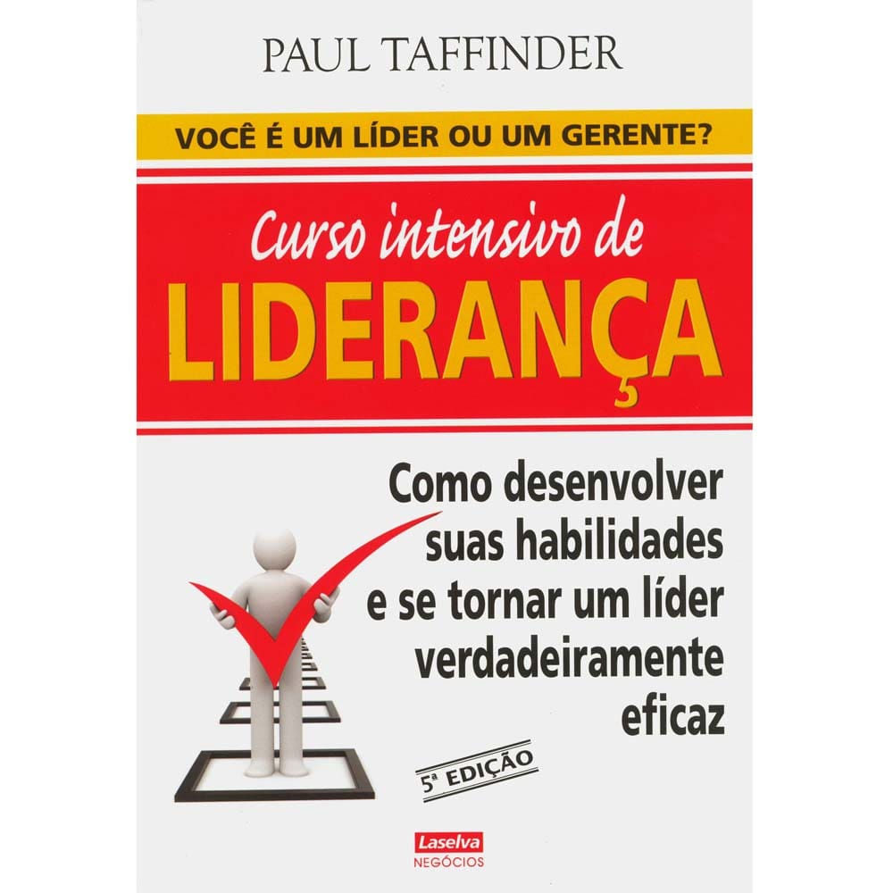 Livro - Curso Intensivo de Liderança: como Desenvolver suas Habilidades e se Tornar um Líder Verdadeiramente Eficaz