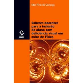 Livro - Saberes Docentes Para A Inclusão Do Aluno Com Deficiência Visual Em Aulas De Física