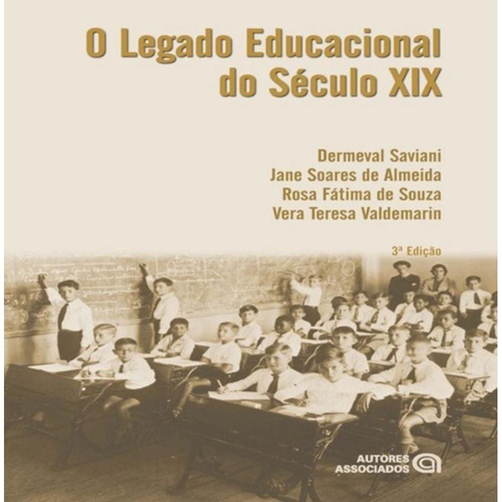 Legado Educacional Do Seculo Xix, O - 3º Ed