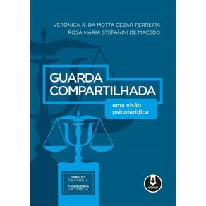 Guarda Compartilhada - Uma Visao Psicojuridica