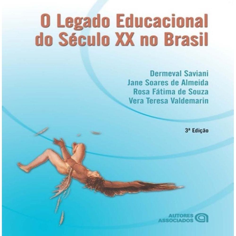 Legado Educacional Do Seculo Xx No Brasil, O - 3º Ed