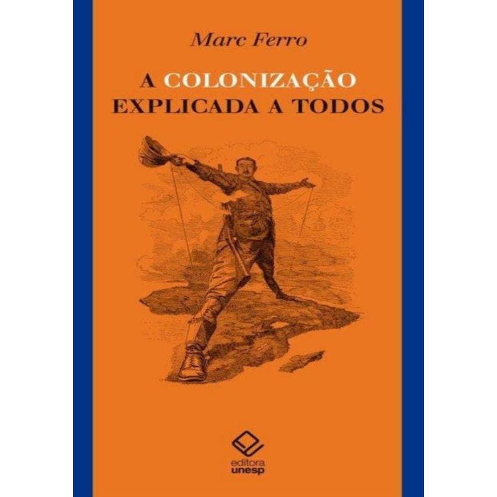 A Colonizacao Explicada A Todos