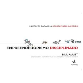 Empreendedorismo Disciplinado - 24 Etapas Para Uma Startup Bem-Sucedida