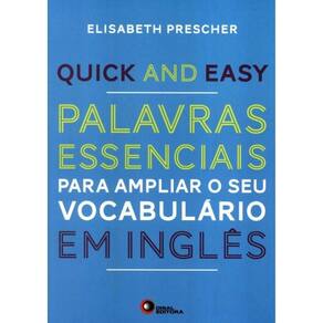 Quick And Easy - Palavras Essenciais Para Ampliar O Seu Vocabulario Em Ingles