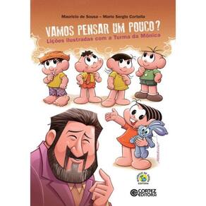 Vamos Pensar Um Pouco? Licoes Ilustradas Com A Turma Da Monica