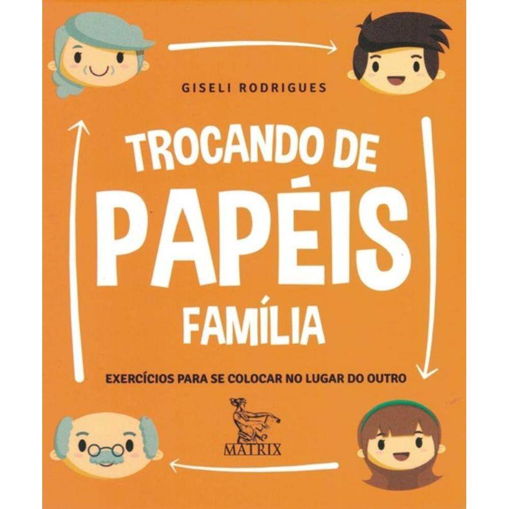 Trocando De Papeis - Familia - Exercicios Para Se Colocar No Lugar Do Outro
