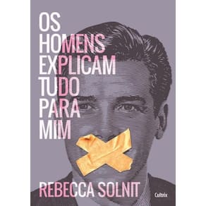 Homens Explicam Tudo Para Mim, Os