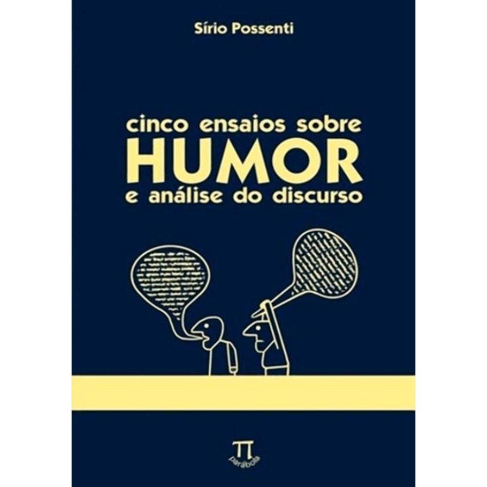Cinco Ensaios Sobre Humor E Analise Do Discurso