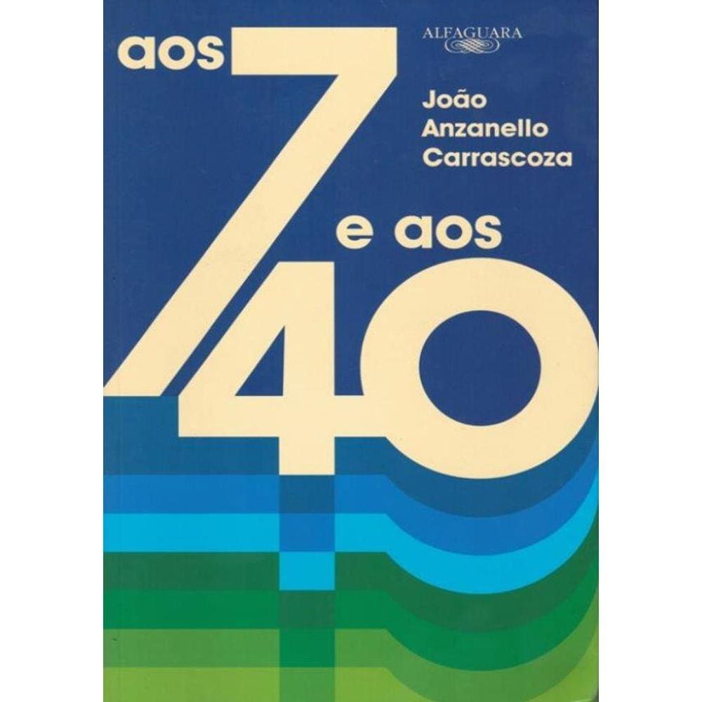 Aos 7 E Aos 40