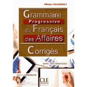 Grammaire Progressive Du Francais Des Affaires - Niveau Intermediaire - Corriges