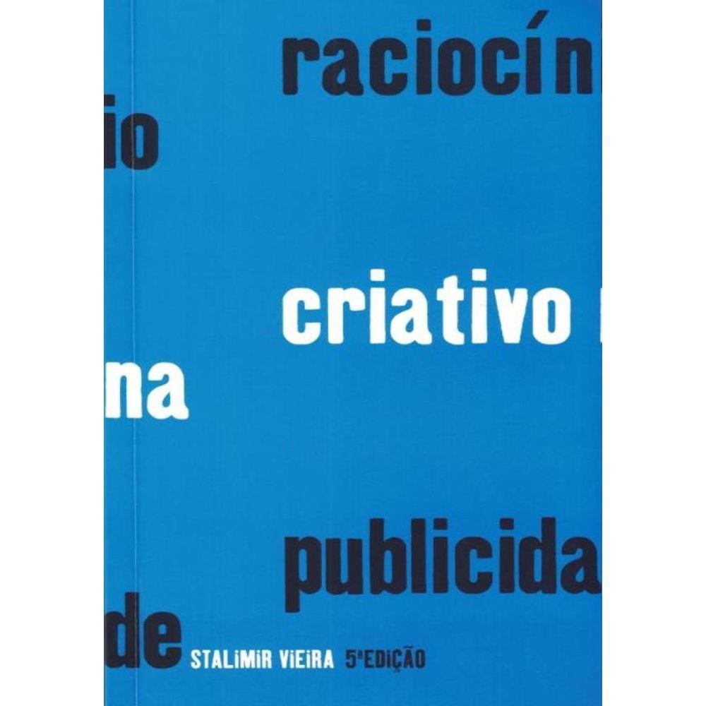 Raciocinio Criativo Na Publicidade - 6ª Ed