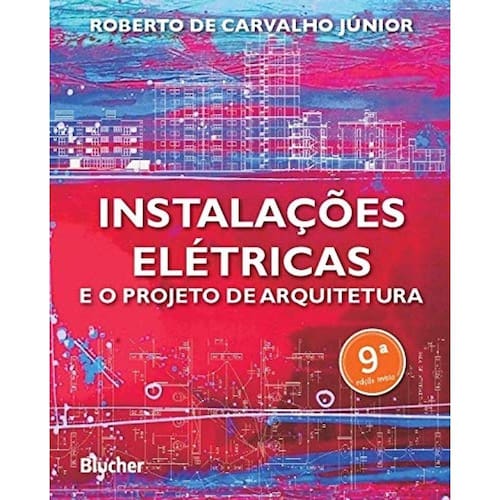 Livro - Instalações Elétricas e o Projeto de Arquitetura Menor preço em Livro - Instalações Elétricas e o Projeto de Arquitetura