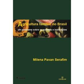 Agricultura familiar no Brasil: um panorama sobre a política e as instituições
