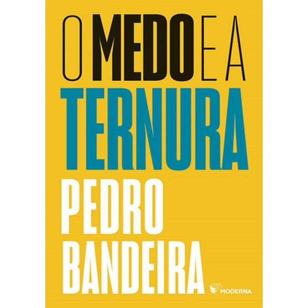 Medo E A Ternura, O - 4ª Ed