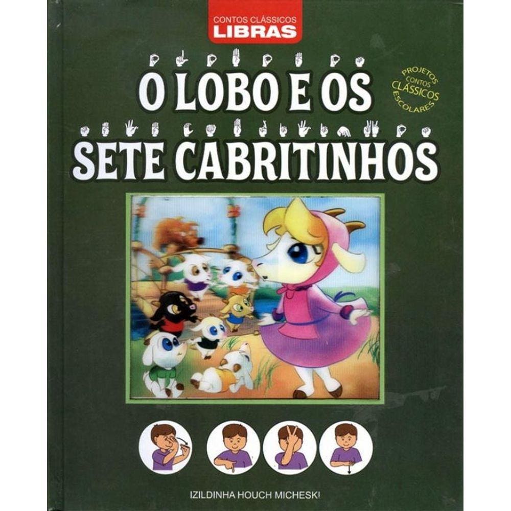 Contos Classicos - Libras - O Lobo E Os Sete Cabritinhos