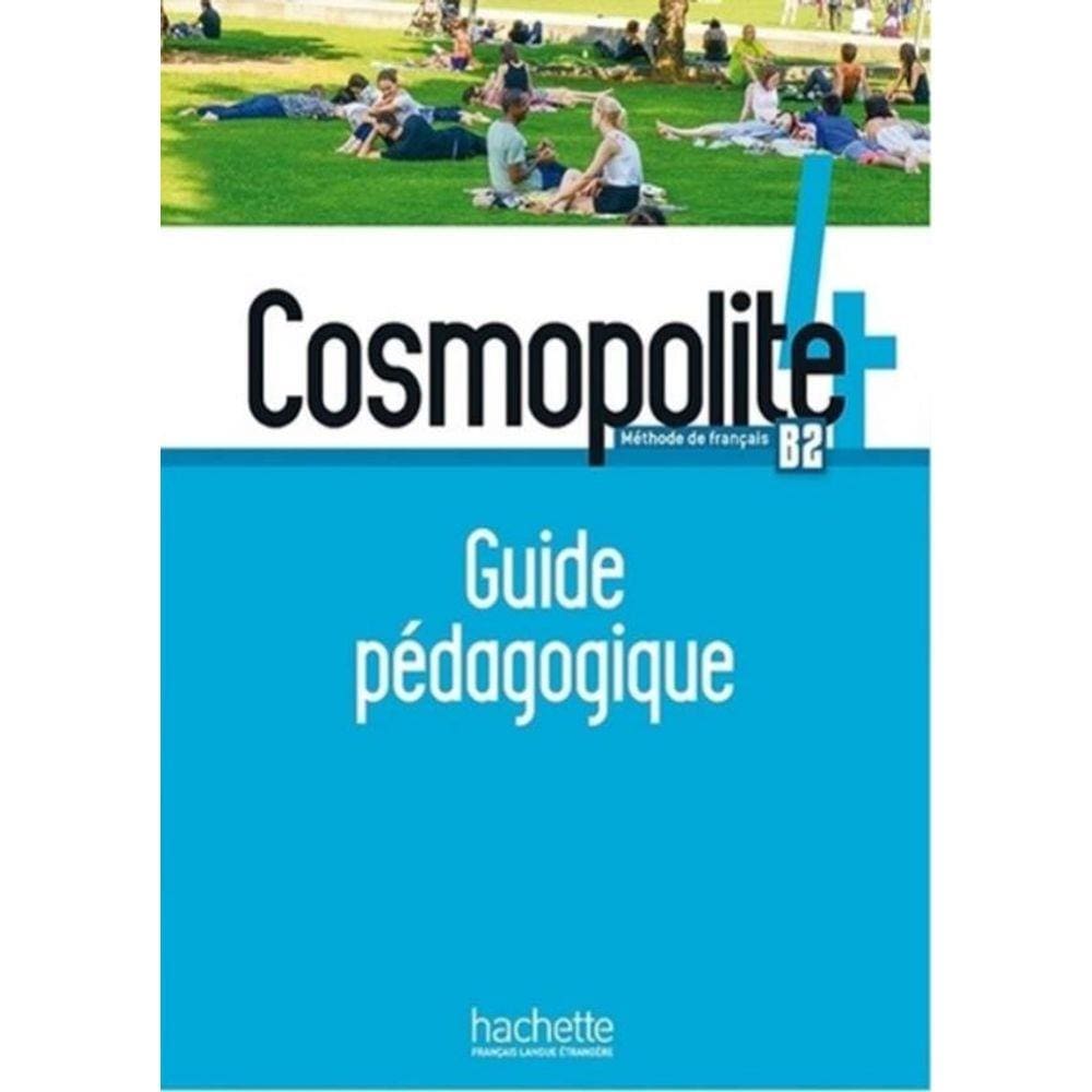 Cosmopolite 4 - Guide Pedagogique (B2)