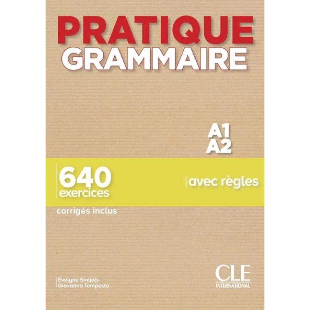Pratique Grammaire - Niveau A1-A2 - Livre + Corriges