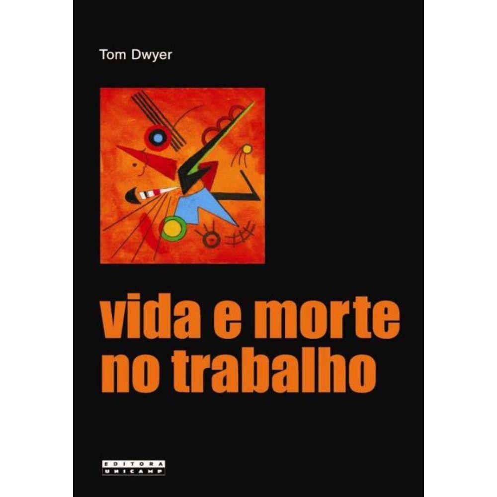 Vida E Morte No Trabalho - Acidentes Do Trabalho E A Producao Social Do Erro